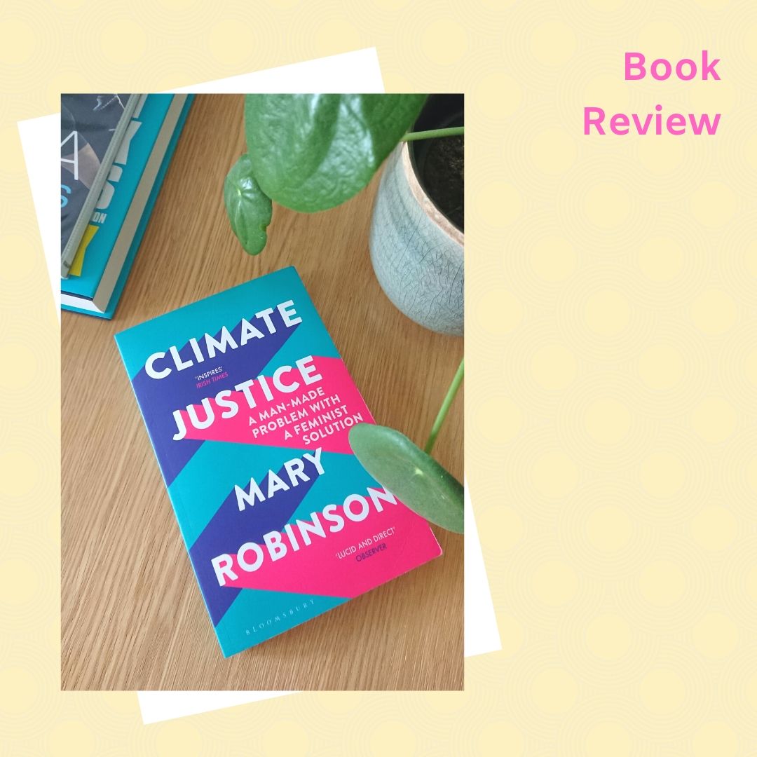 You are currently viewing Climate Justice by Mary Robinson – Book Review