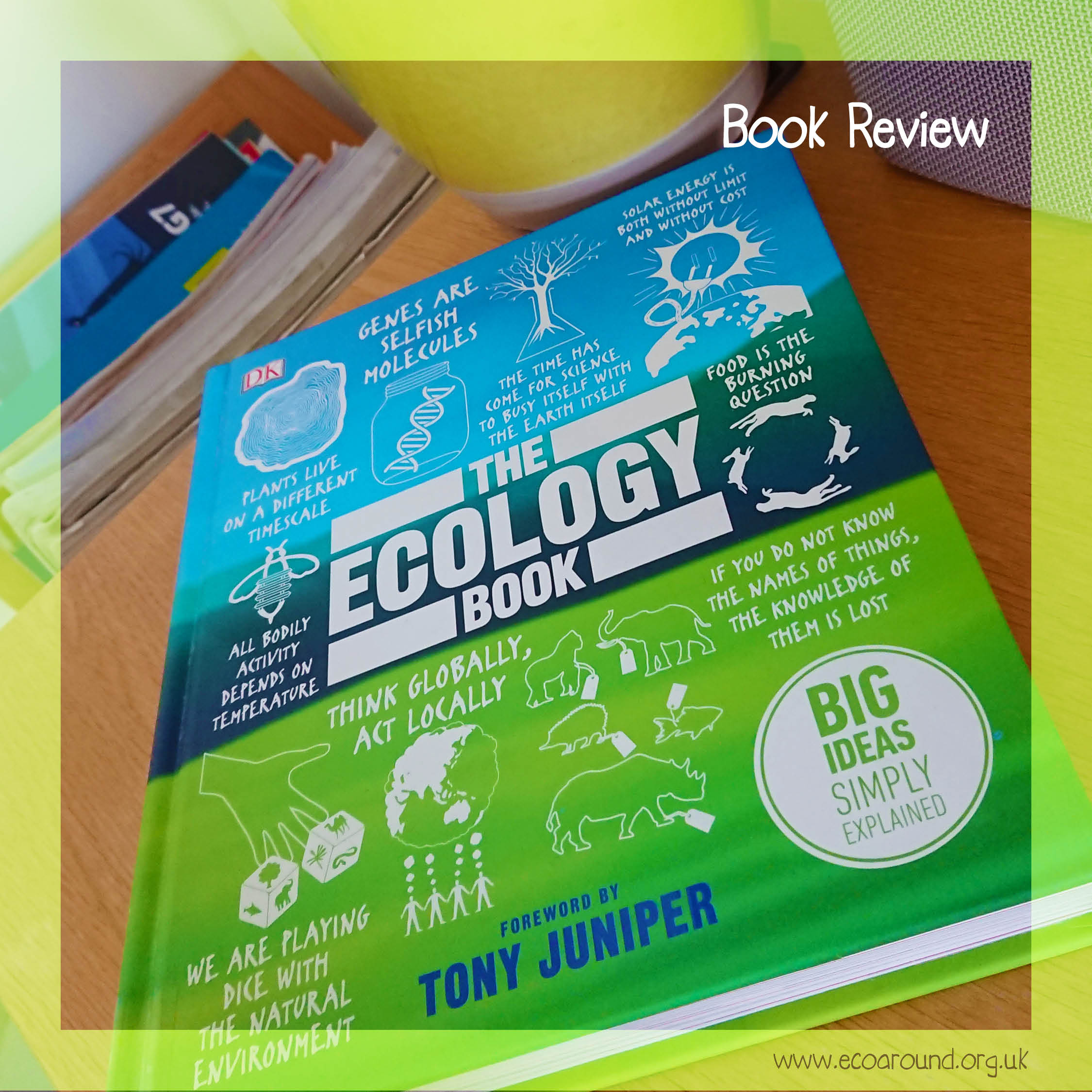 You are currently viewing The Ecology Book with foreword by Tony Juniper – Book Review